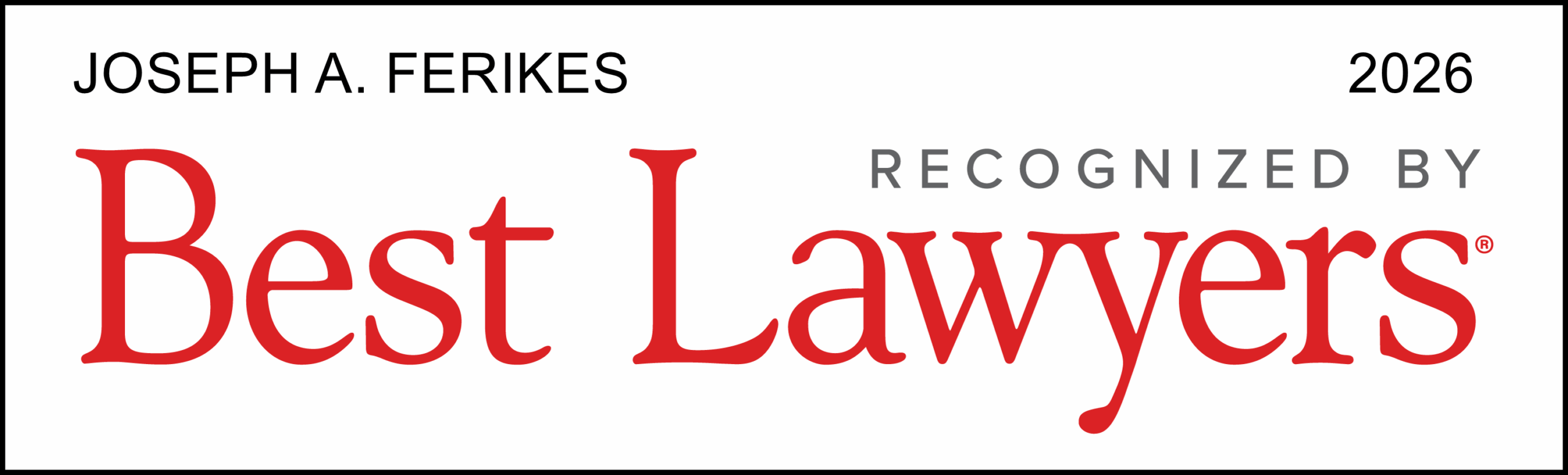Joseph Ferikes, 2026 Best Lawyers in America